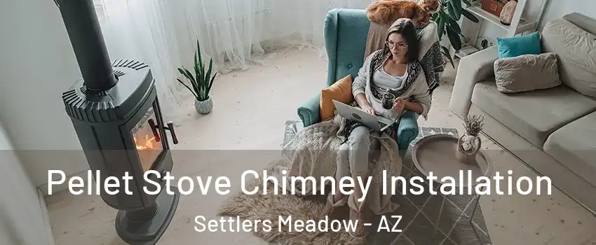 Pellet Stove Chimney Installation Settlers Meadow - AZ