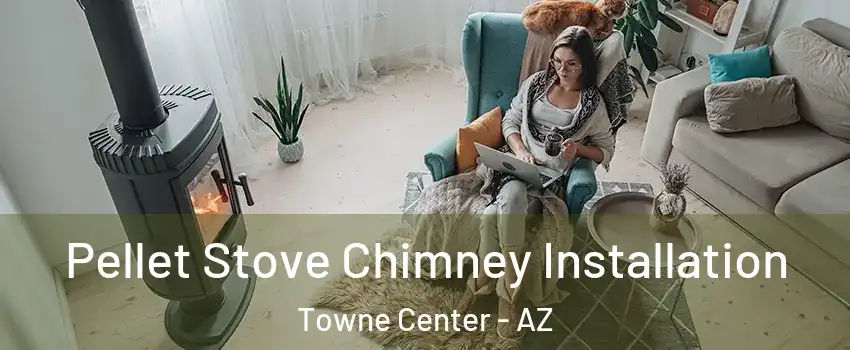 Pellet Stove Chimney Installation Towne Center - AZ