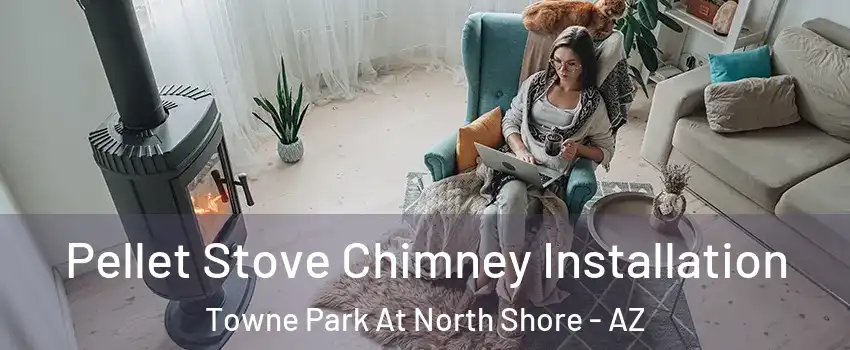 Pellet Stove Chimney Installation Towne Park At North Shore - AZ