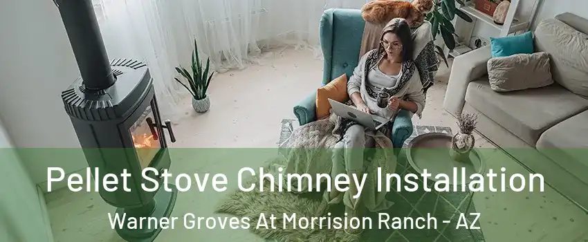 Pellet Stove Chimney Installation Warner Groves At Morrision Ranch - AZ
