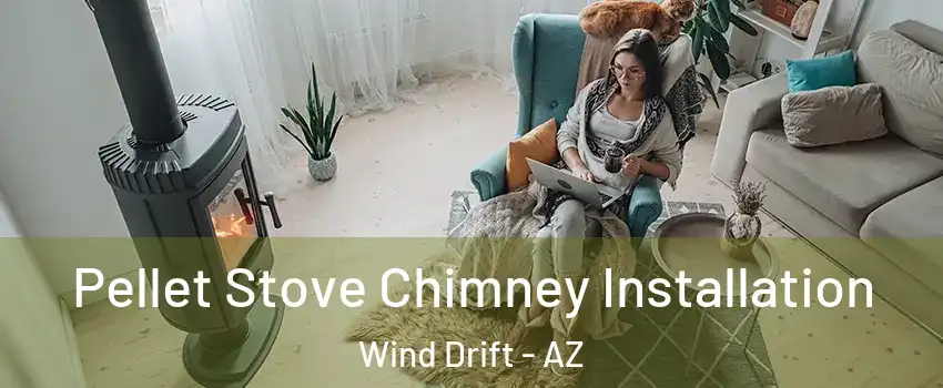 Pellet Stove Chimney Installation Wind Drift - AZ