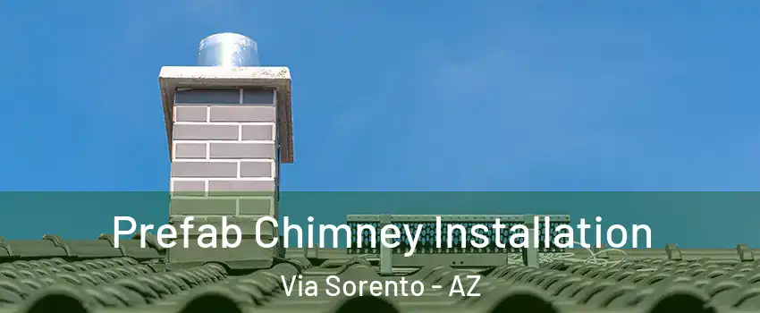 Prefab Chimney Installation Via Sorento - AZ