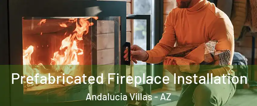 Prefabricated Fireplace Installation Andalucia Villas - AZ