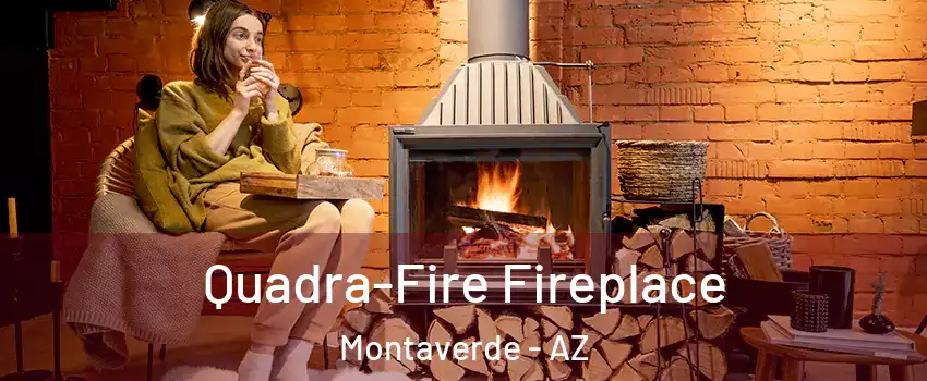 Quadra-Fire Fireplace Montaverde - AZ