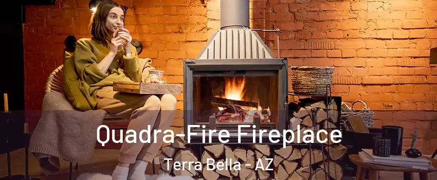 Quadra-Fire Fireplace Terra Bella - AZ