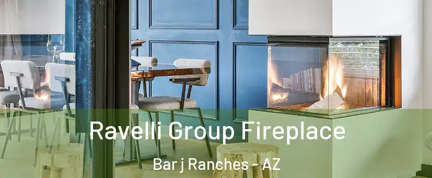 Ravelli Group Fireplace Bar j Ranches - AZ