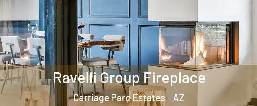Ravelli Group Fireplace Carriage Parc Estates - AZ