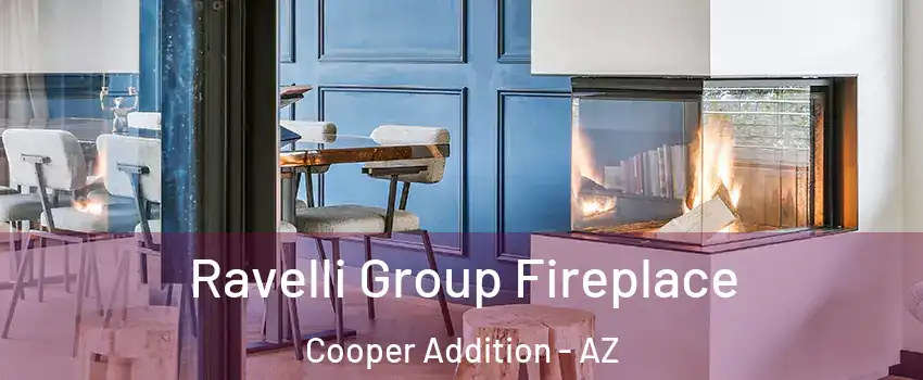 Ravelli Group Fireplace Cooper Addition - AZ