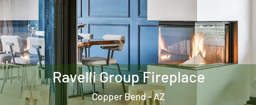Ravelli Group Fireplace Copper Bend - AZ