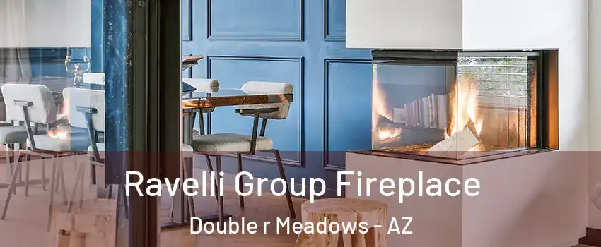 Ravelli Group Fireplace Double r Meadows - AZ