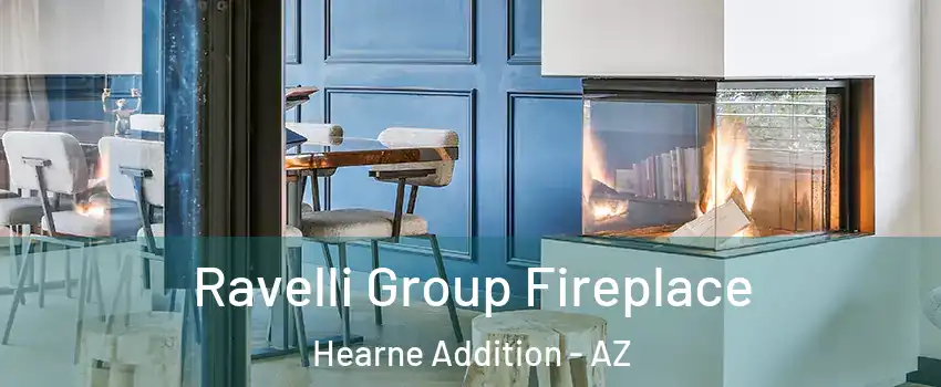 Ravelli Group Fireplace Hearne Addition - AZ