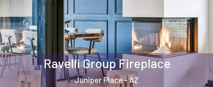 Ravelli Group Fireplace Juniper Place - AZ