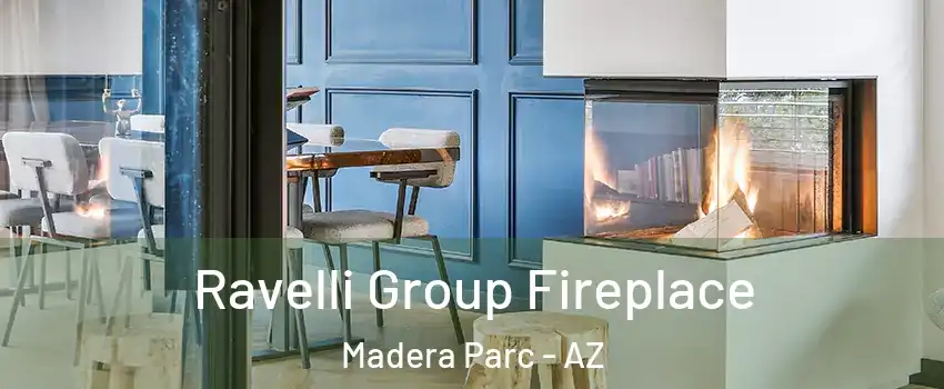 Ravelli Group Fireplace Madera Parc - AZ