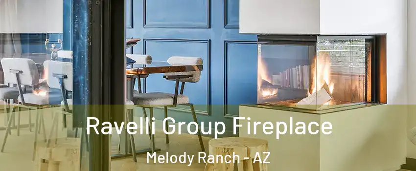 Ravelli Group Fireplace Melody Ranch - AZ