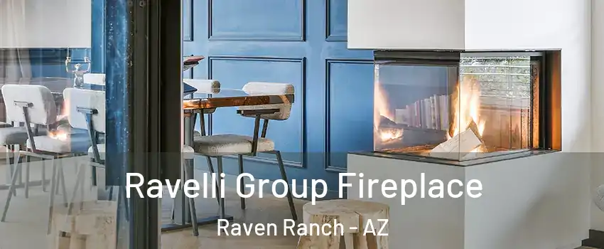 Ravelli Group Fireplace Raven Ranch - AZ