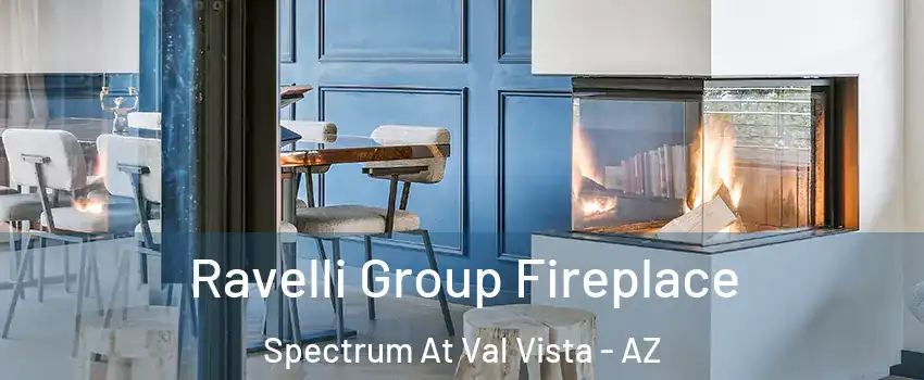 Ravelli Group Fireplace Spectrum At Val Vista - AZ