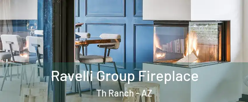 Ravelli Group Fireplace Th Ranch - AZ