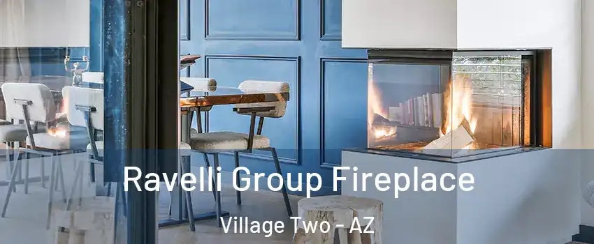 Ravelli Group Fireplace Village Two - AZ