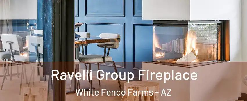 Ravelli Group Fireplace White Fence Farms - AZ