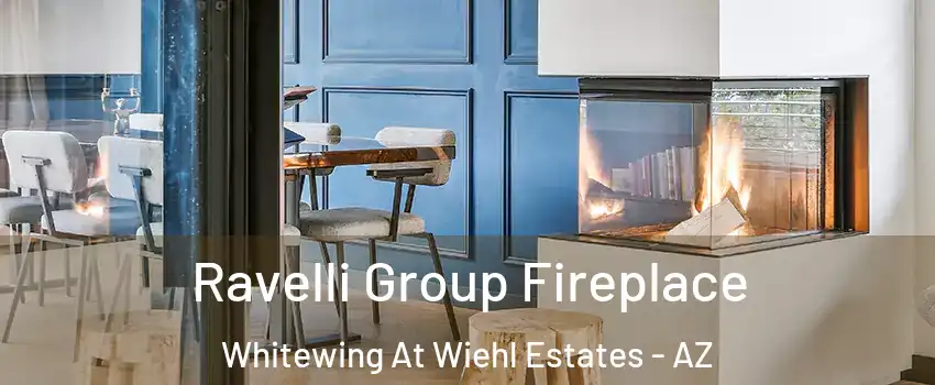 Ravelli Group Fireplace Whitewing At Wiehl Estates - AZ