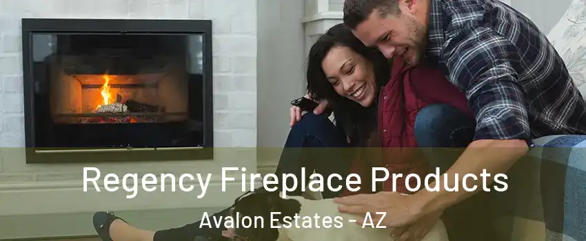 Regency Fireplace Products Avalon Estates - AZ