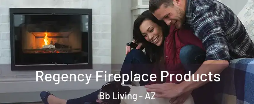 Regency Fireplace Products Bb Living - AZ