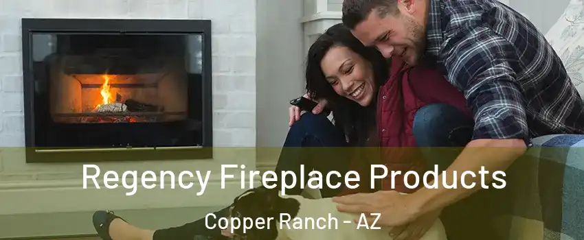 Regency Fireplace Products Copper Ranch - AZ