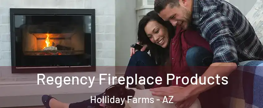 Regency Fireplace Products Holliday Farms - AZ