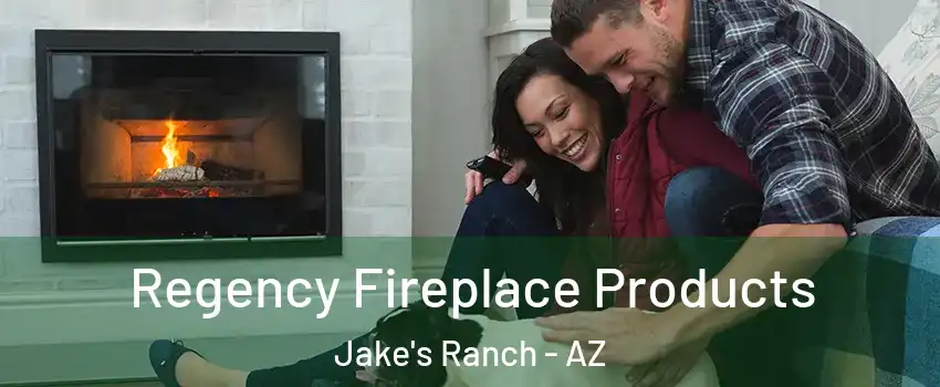Regency Fireplace Products Jake's Ranch - AZ