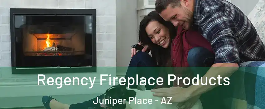 Regency Fireplace Products Juniper Place - AZ