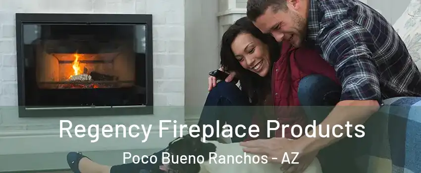 Regency Fireplace Products Poco Bueno Ranchos - AZ