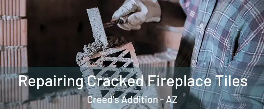 Repairing Cracked Fireplace Tiles Creed's Addition - AZ