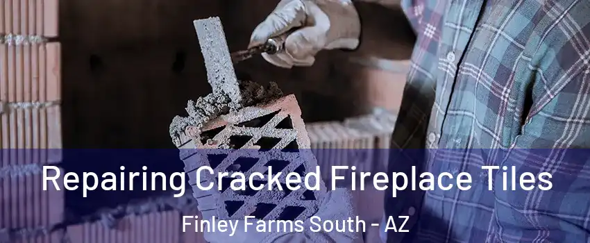 Repairing Cracked Fireplace Tiles Finley Farms South - AZ