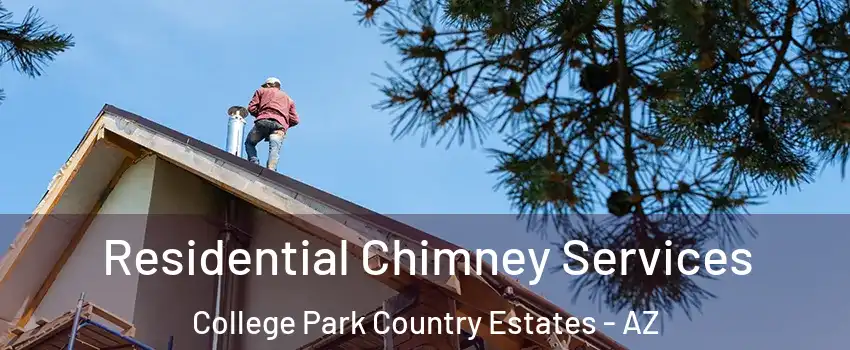 Residential Chimney Services College Park Country Estates - AZ