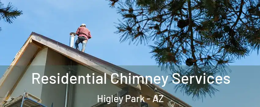 Residential Chimney Services Higley Park - AZ