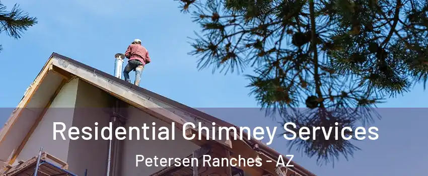 Residential Chimney Services Petersen Ranches - AZ