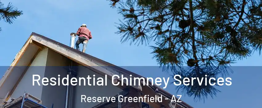Residential Chimney Services Reserve Greenfield - AZ