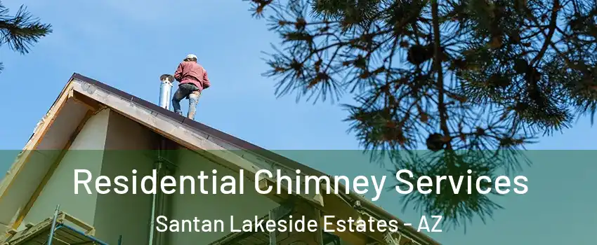 Residential Chimney Services Santan Lakeside Estates - AZ