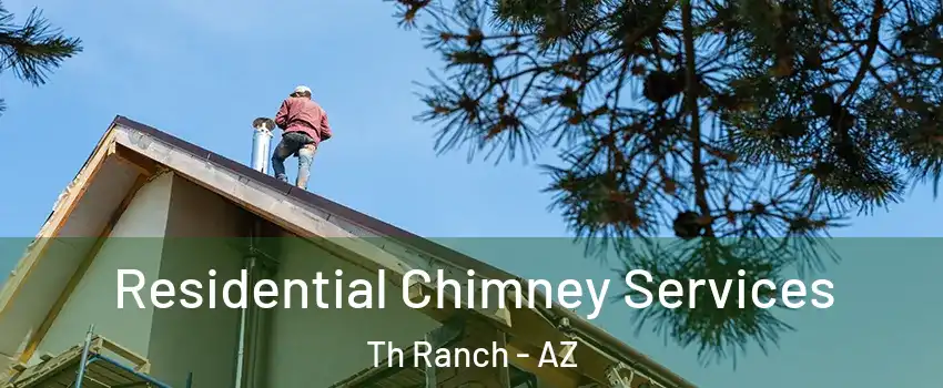 Residential Chimney Services Th Ranch - AZ