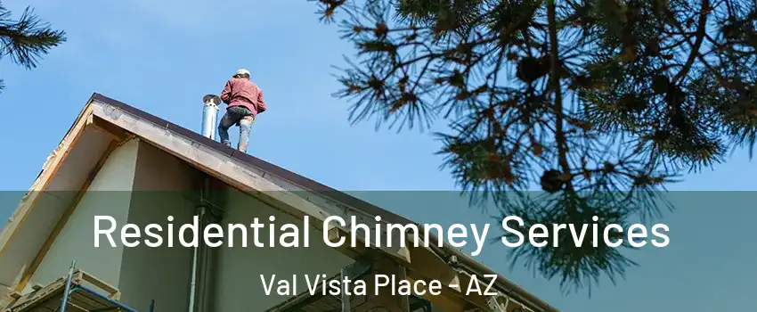 Residential Chimney Services Val Vista Place - AZ