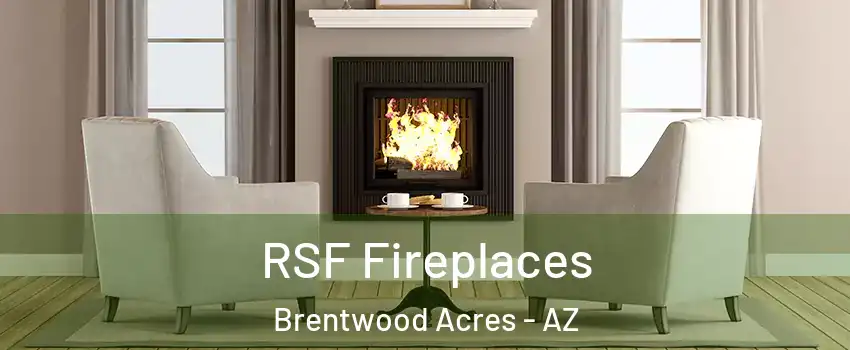 RSF Fireplaces Brentwood Acres - AZ