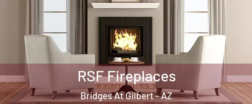 RSF Fireplaces Bridges At Gilbert - AZ