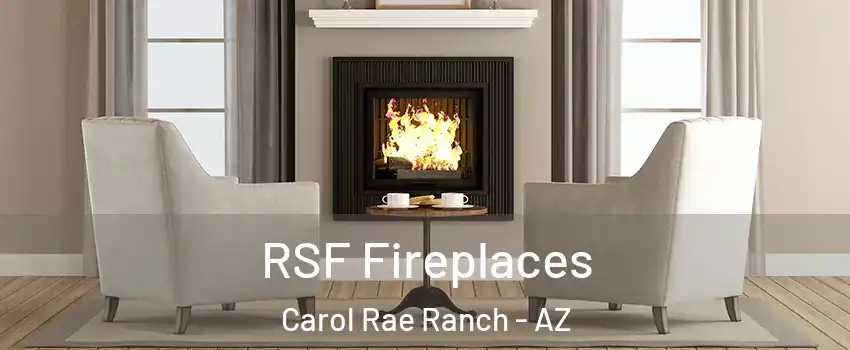 RSF Fireplaces Carol Rae Ranch - AZ