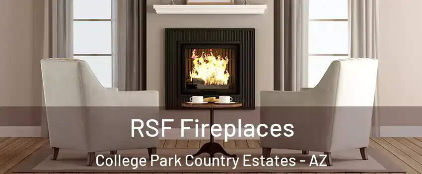 RSF Fireplaces College Park Country Estates - AZ