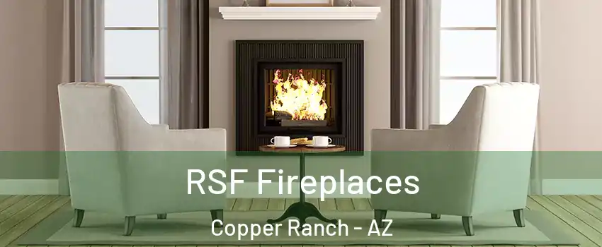 RSF Fireplaces Copper Ranch - AZ