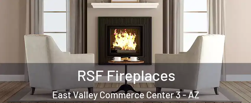 RSF Fireplaces East Valley Commerce Center 3 - AZ