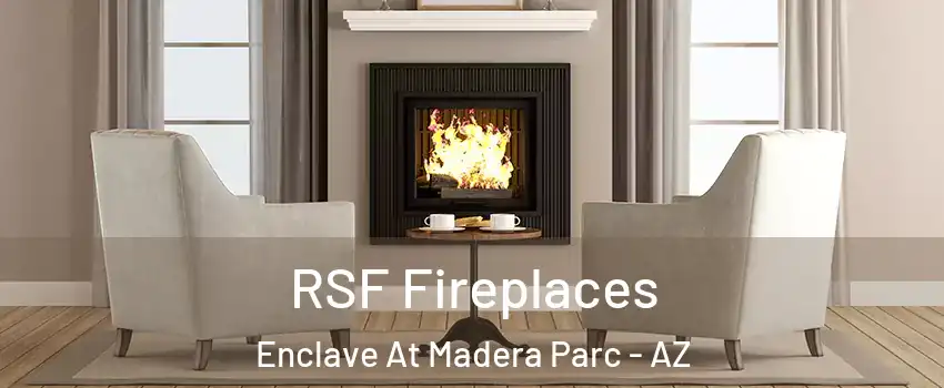 RSF Fireplaces Enclave At Madera Parc - AZ