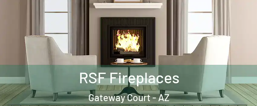 RSF Fireplaces Gateway Court - AZ