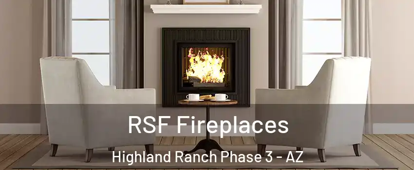 RSF Fireplaces Highland Ranch Phase 3 - AZ