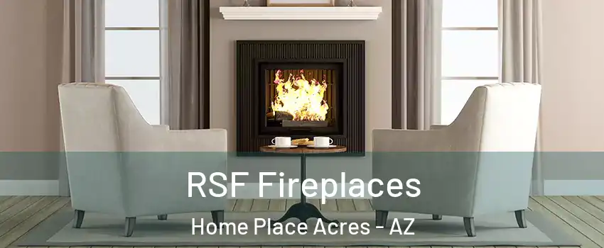 RSF Fireplaces Home Place Acres - AZ
